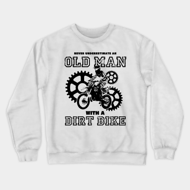 never underestimate an old man with a dirt bike Crewneck Sweatshirt by A Comic Wizard